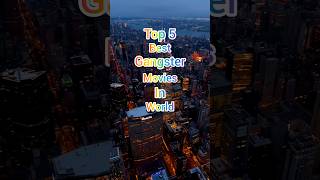 top 5 best gangster movies in world