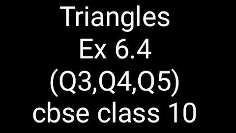 Chapter 6 triangles ex 6.4 (Q3,Q4,Q5) cbse class 10 maths #NCERT #INTAMILANDENGLISH