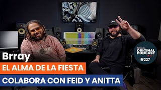 🔥 El alma de la Fiesta: Brray y sus colaboraciones con Feid y Anitta