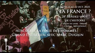  Ausculter la folie des hommes. Grand Entretien avec Marc Dugain