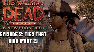THE WALKING DEAD - A NEW FRONTIER | SEASON 3 - EPISODE 2 | TIES THAT BIND (PART II)