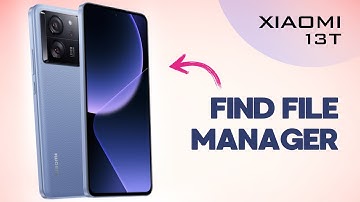 How to Find File Manager on Xiaomi 13T