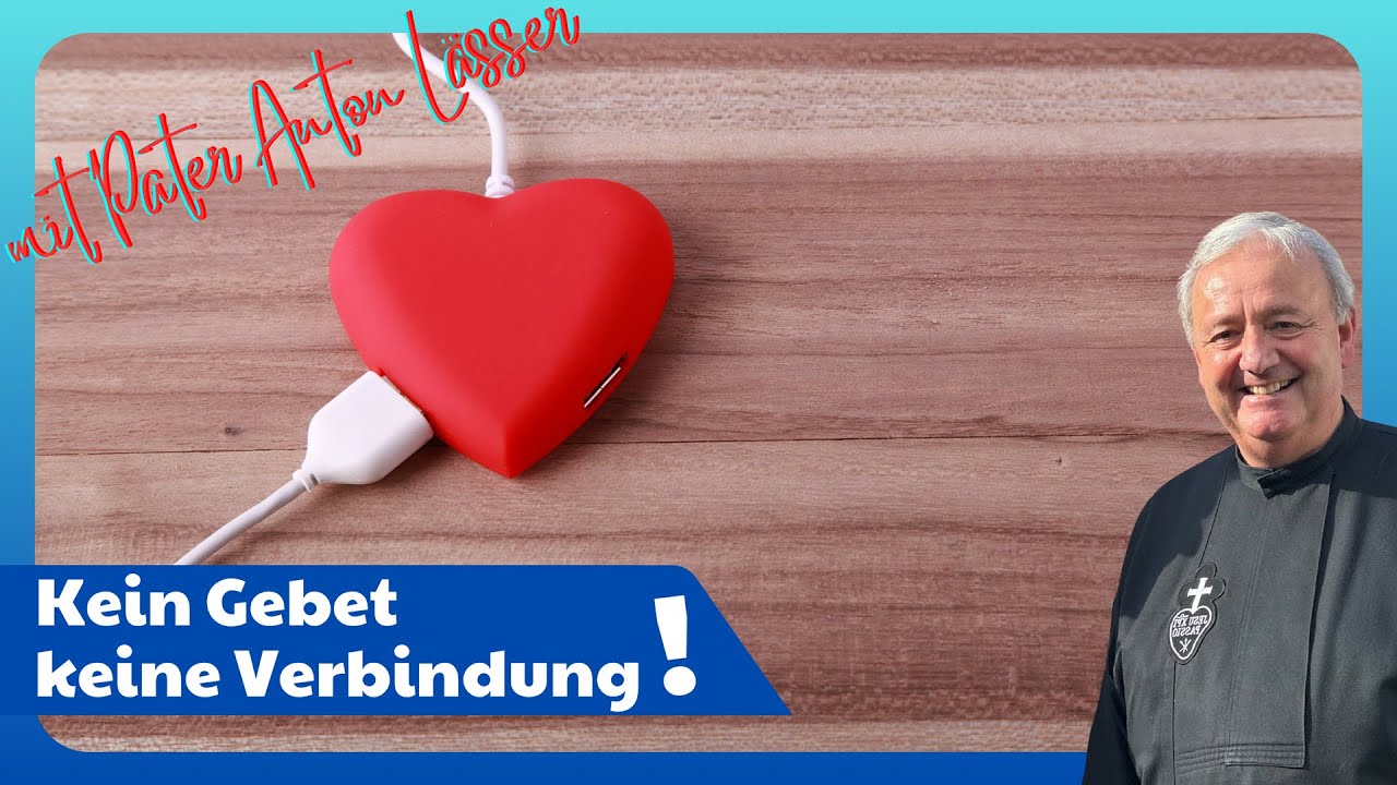 Pater Anton Lässer OCP: Warum du ohne Gebet niemals Gott begegnen wirst!