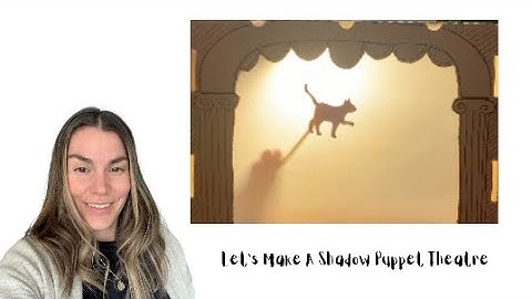 Making A Shadow Puppet Theatre