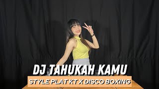 DJ - TAHUKAH KAMU STYLE PLAT KT X DISCO BOXING DROP KENCANG KASIH TINGGI LAGI BESTI!!!