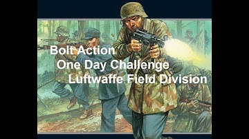 Bolt Action One Day Challenge: Luftwaffe Field Division Section