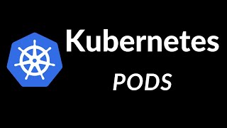 Kubernetes Tutorial - Pods in detail