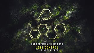 Hard Driver & Sound Rush - Lose Control (Ft. Diandra Faye)