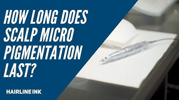 How Long Does Scalp Micropigmentation Last? 🤔
