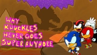 Why Knuckles Never Goes Super Anymore (2011)