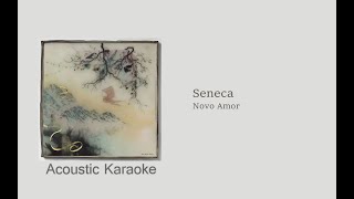 Novo Amor - Seneca - LOWER Key (Acoustic Karaoke) Instrumental Version