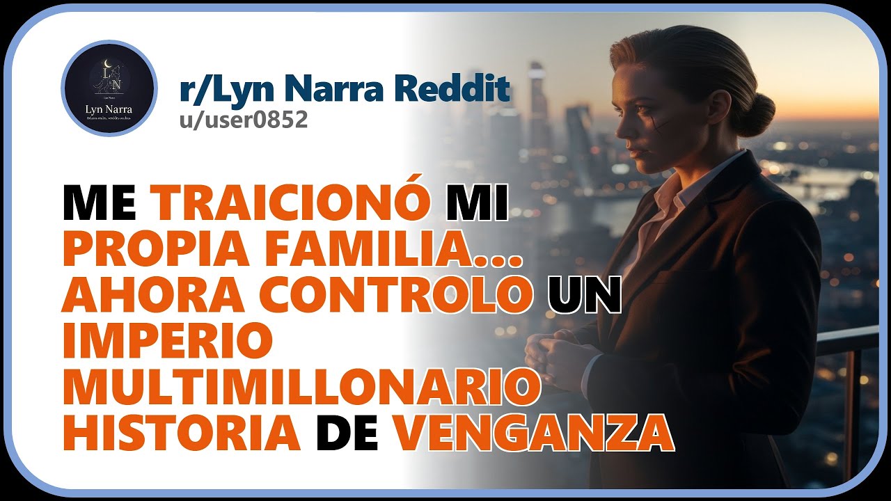 Me traicionó mi propia familia… ahora controlo un imperio multimillonario   Historia de venganza