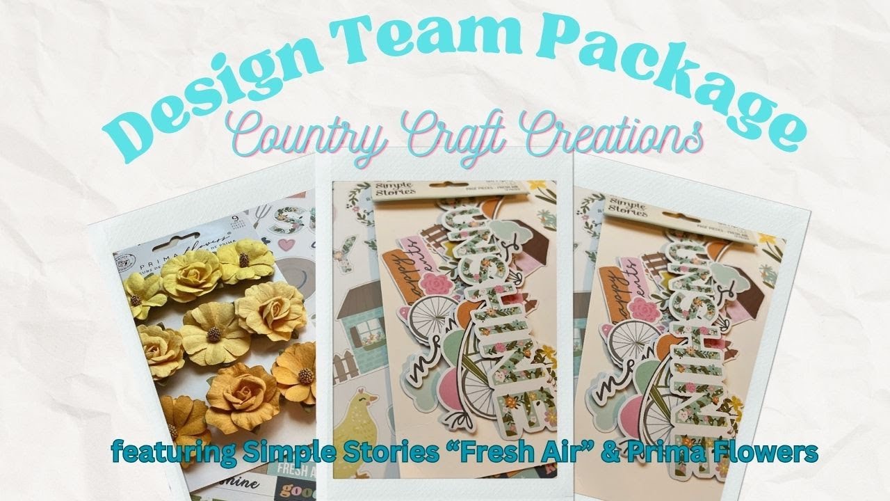 Country Craft Creations Design Team Package |  Simple Stories Fresh Air Collection + Prima Flowers