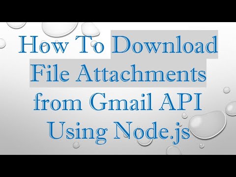 How To Download File Attachments from Gmail API Using Node.js
