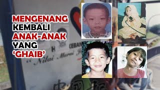 'KELUARGA MERINDUIMU' || KES TRAGIS KANAK KANAK YANG MASIH HILANG TANPA DAPAT DIKESAN