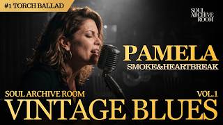 Smoke & Heartbreak (feat. Pamela) - Soul Archive Room (Vintage Blues Vol 1)