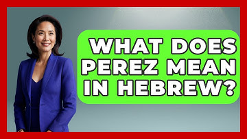 What Does Perez Mean In Hebrew? - Jewish Teachings For All