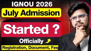 🚨IGNOU July 2026 Admission 2026 Started Officially? | Last Date, Registration, Documents & More!