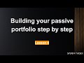 [Lesson #4] Building your passive portfolio step by step