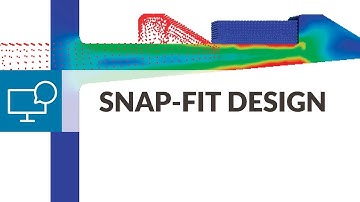 Smarter Snap-Fit Design using FEA Simulation