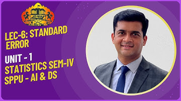 Lec 6 Standard Error, Statistics, SPPU Pune University, Artificial Intelligence & Data Science.