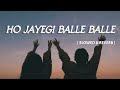 Ho Jayegi Balle Balle Slowed Reverb Daler Mehndi Punjabi Pop Song Toxic MukeSh Ho Jayegi Balle Balle Slowed Reverb Daler Mehndi Punjabi Pop Song Toxic MukeSh