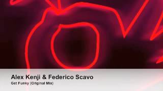 Video thumbnail of "Alex Kenji & Federico Scavo - Get Funky (Original Mix)"