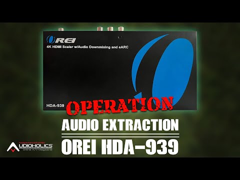 Orei HDA-939 HDMI Extractor Review: Bring New Life to Old AV Equipment