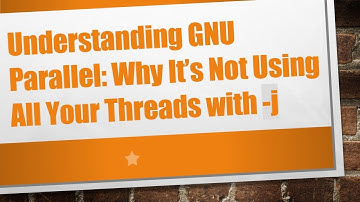Understanding GNU Parallel: Why It’s Not Using All Your Threads with -j