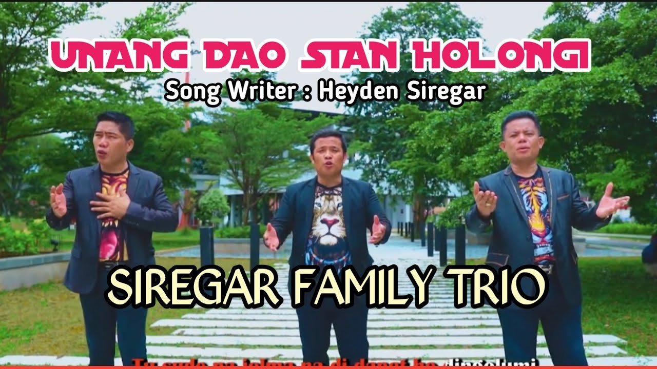 SIREGAR FAMILY TRIO || UNANG DAO SIAN HOLONG I || Cipt. Heyden Siregar || OFFICIAL MUSIK VIDEO