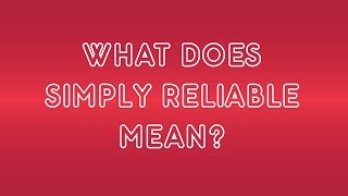 What Does Simply Reliable Mean?