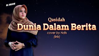 Qasidah Viral!! DUNIA DALAM BERITA || cover by NDIS (lirik)