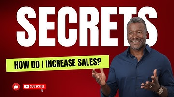 Sales Training Video - How Do I Increase Sales?  4 Things You Need To Know