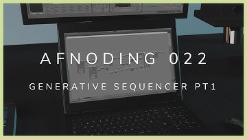 Alpha Forever - AFNoding 022 - Generative sequencer part 1