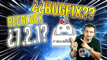 🕹️Problemas con RECALBOX 7.2 ¿RECALBOX 7.2.1 en camino? Reparación de fallos urgente.