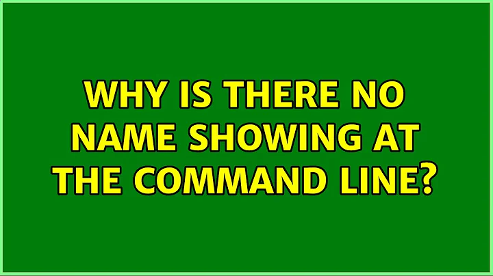 Ubuntu: Why is there no name showing at the command line? (2 Solutions!!)