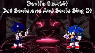 Devil's Gambit But Sonic exe And Sonic Sing It