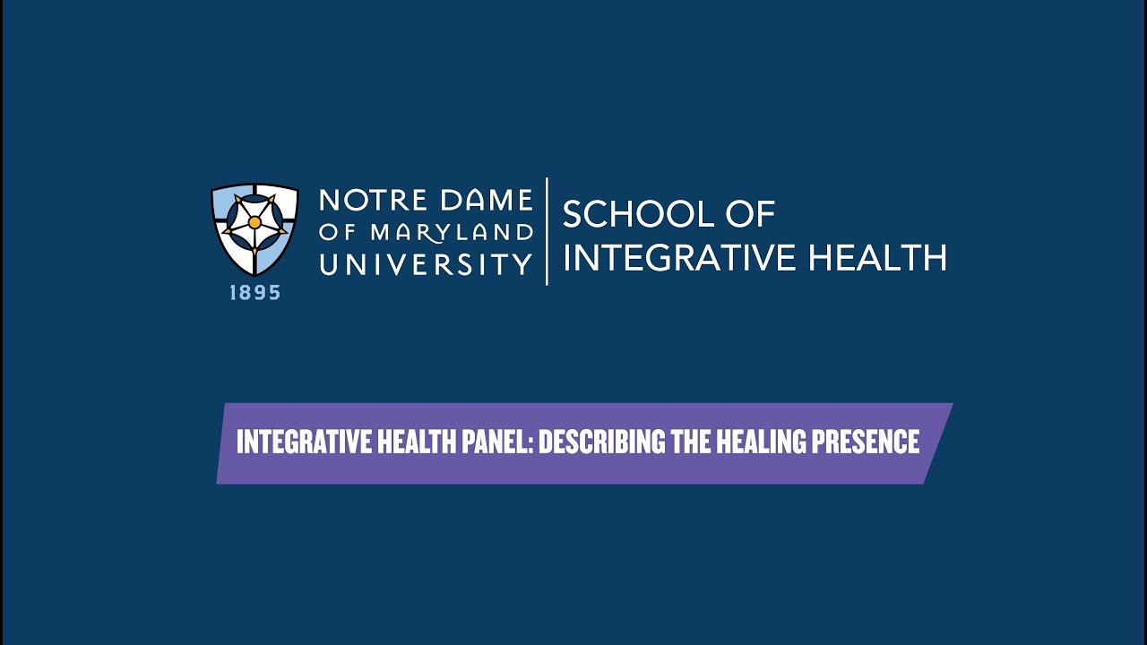 Integrative Health Panel  Describing the Healing Presence