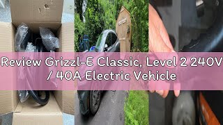 Review Grizzl-E Classic, Level 2 240V / 40A Electric Vehicle (EV) Charger, UL Certified, Metal Case