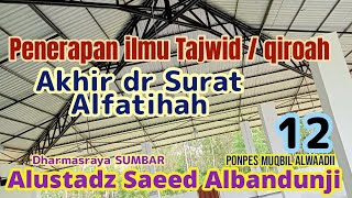 penerapan ilmu tajwid/qiraat sab'ah (surat al fatihah) ustadz saeed al bandunji sesi 12