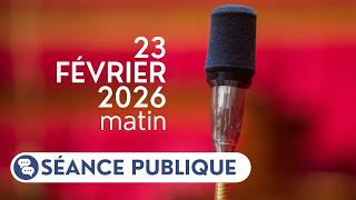 Séance publique du lundi 23 février, matin