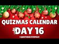Quizmas Calendar Day 16 - Daily Quiz and Trivia Questions in the lead up to Christmas