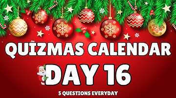 Quizmas Calendar Day 16 - Daily Quiz and Trivia Questions in the lead up to Christmas