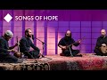 Songs Of Hope Kayhan Kalhor Kiya Tabassian Hadi Hosseini Hamin Honari