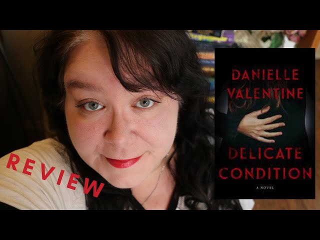 Delicate Condition By Danielle Valentine - SPOILER FREE Book Review - YouTube