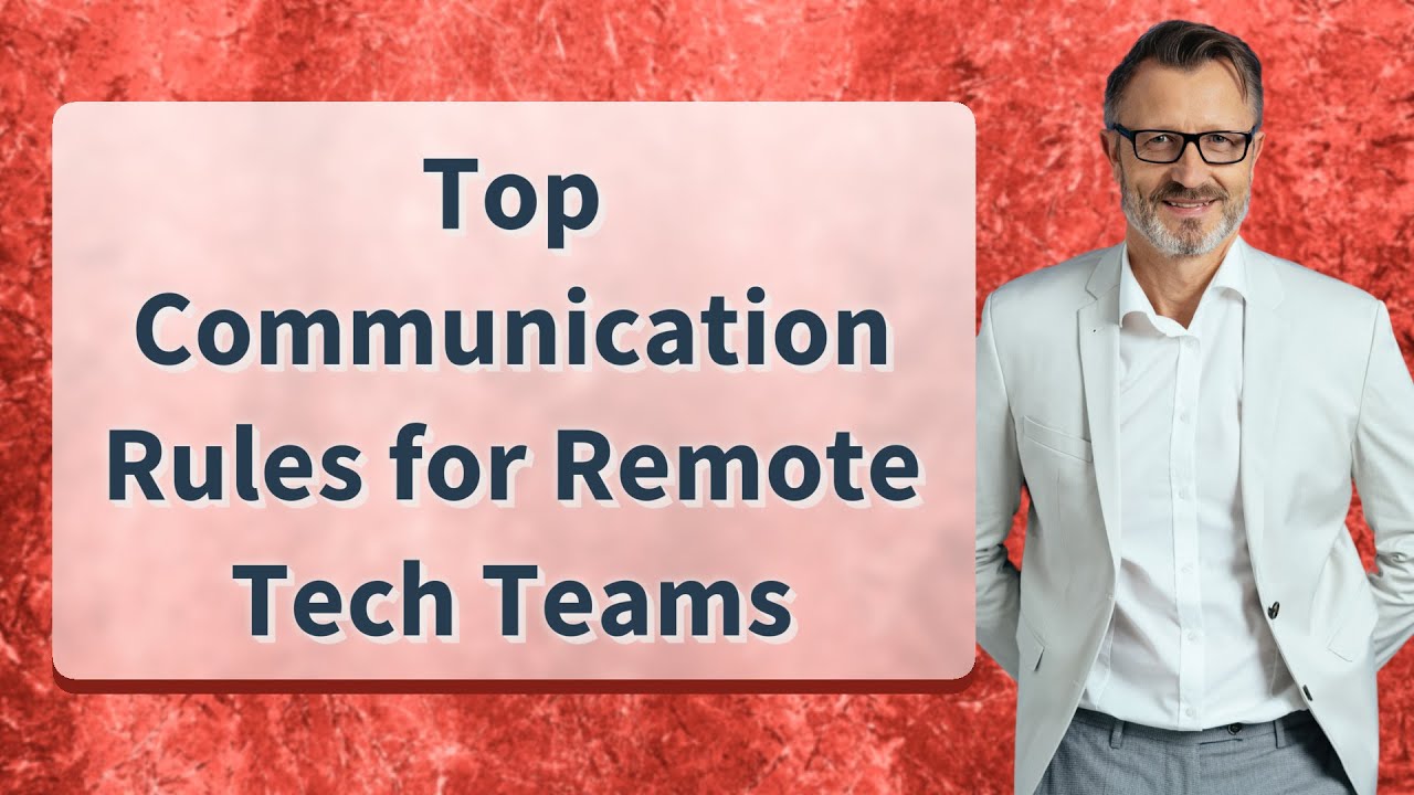 Top Communication Rules for Remote Tech Teams - YouTube