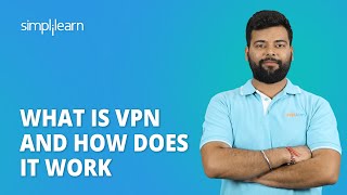 What Is VPN and How Does It Work ?| VPN Explained | How Does VPN Work | Simplilearn