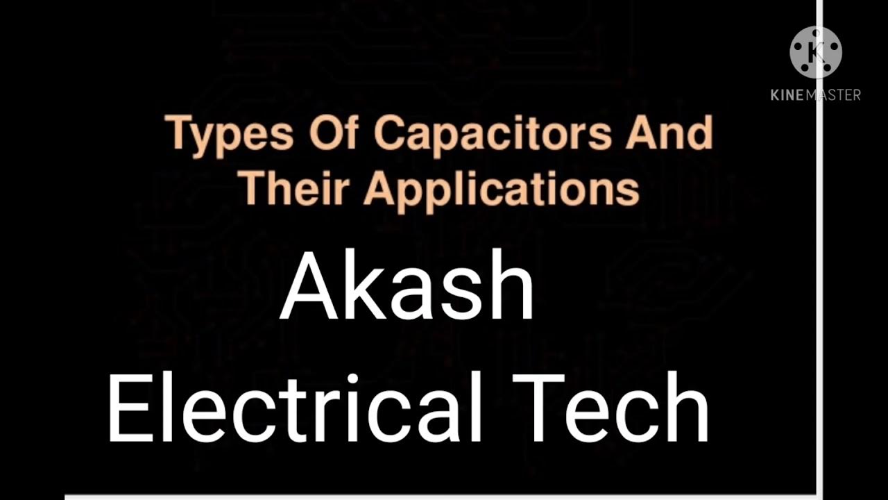 Capacitors, Types of capacitors, Applications, Advantages