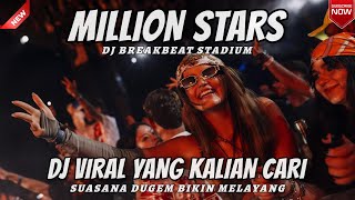 Download lagu DJ MILLION STARS BREAKBEAT REMIX FULL MELODY DJ STADIUM MUSIK DUGEM BASS BARAT VIRAL