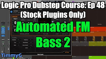 Logic Pro Dubstep Course (Stock Plugins Only) – Ep. 48: Designing Another Automated FM Dubstep Bass